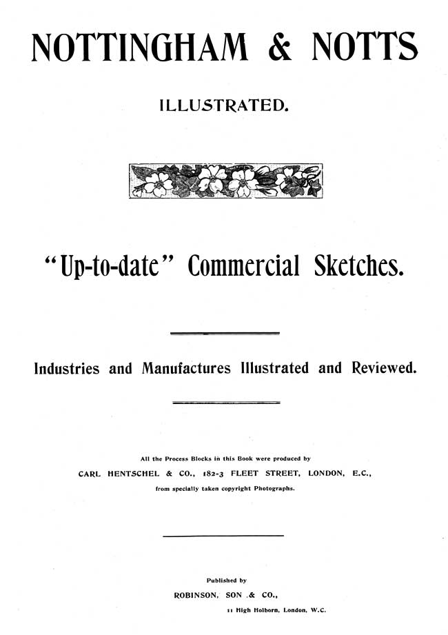 Title page of 'Nottingham & Notts Illustrated : "Up-to-Date" Commercial Sketches : Industries and Manufactures Illustrated and Reviewed', Robinson, Son & Co. 1898