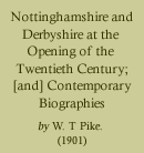 Nottinghamshire and Derbyshire at the Opening of the Twentieth Century; [and] Contemporary Biographies, (1901)