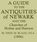 A Guide to the Antiquities of Newark and the churches of Holme and Hawton (1906)
