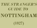 A Stranger's Guide to Nottingham (1827)