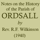 Notes on the History of the parish of Ordsall by Rev R F Wilkinson (1940)