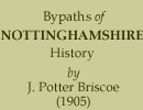 Bypaths of Nottinghamshire History by J Potter Briscoe (1905)