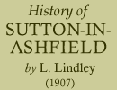 History of Sutton-in-Ashfield (1907)