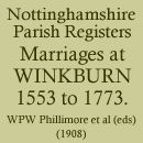Nottinghamshire Parish Registers: Marriages at Winkburn, 1553 to 1773
